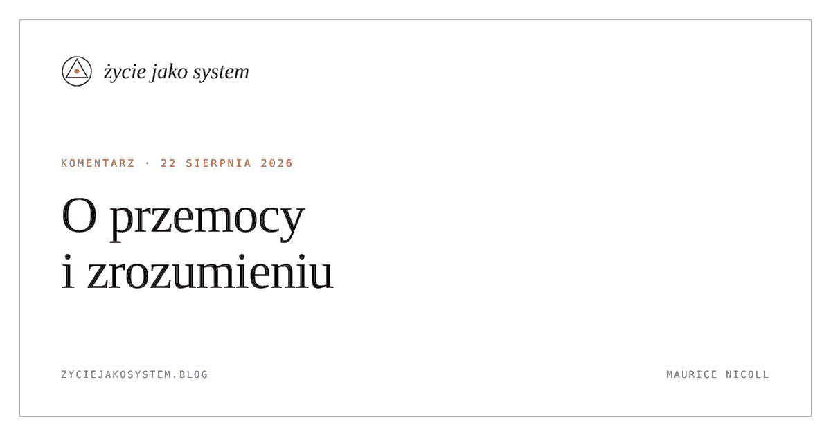 życie jako system — O przemocy i zrozumieniu