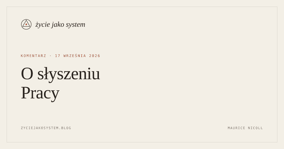 życie jako system — O słyszeniu Pracy