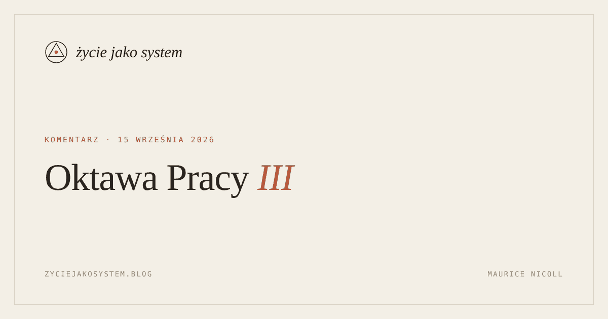 życie jako system — Oktawa Pracy III