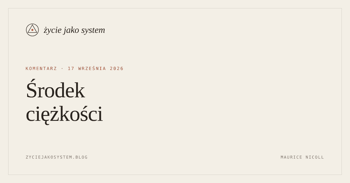 życie jako system — Środek ciężkości